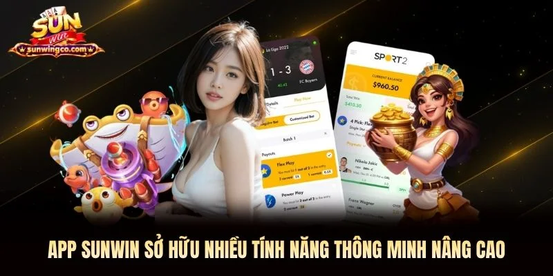 App Sunwin sở hữu nhiều tính năng thông minh nâng cao App Sunwin sở hữu nhiều tính năng thông minh nâng cao