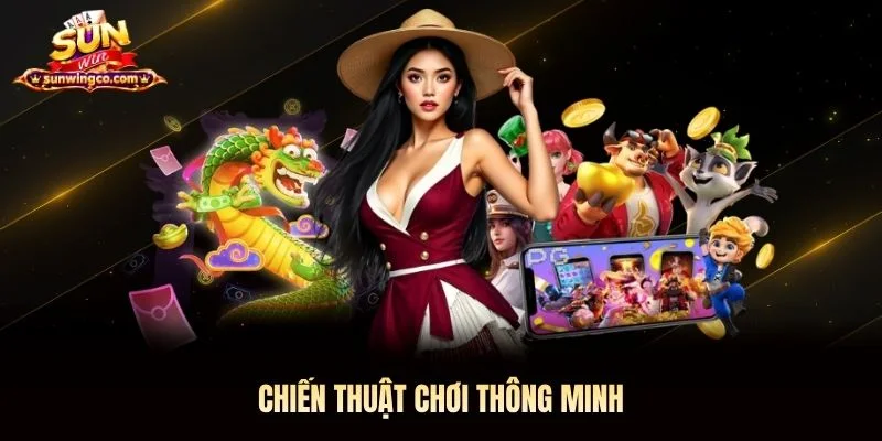 Chiến thuật chơi thông minh Chiến thuật chơi thông minh