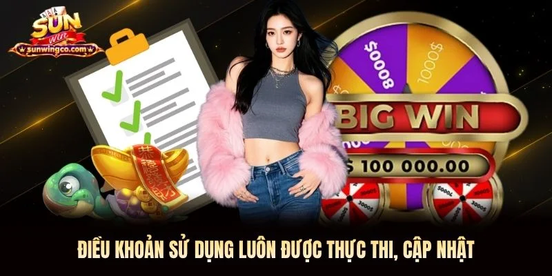 Điều khoản sử dụng luôn được thực thi, cập nhật Điều khoản sử dụng Sunwin luôn được thực thi, cập nhật