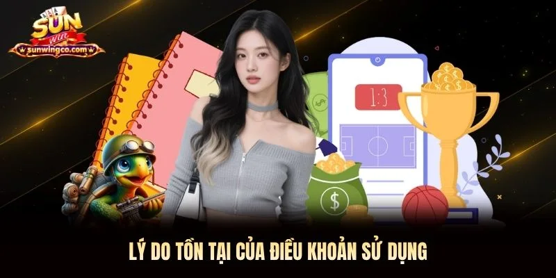 Lý do tồn tại của điều khoản sử dụng Lý do tồn tại của điều khoản sử dụng Sunwin