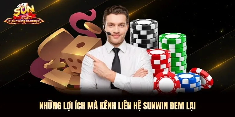 Những lợi ích mà kênh liên hệ Sunwin đem lại Những lợi ích mà kênh liên hệ Sunwin đem lại