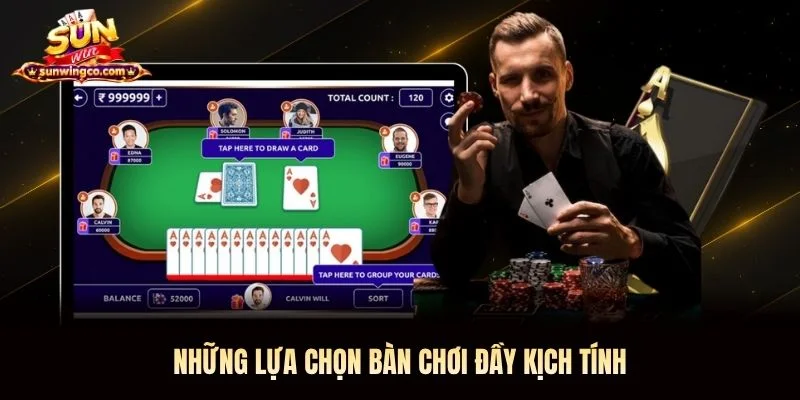 Những lựa chọn bàn chơi đầy kịch tính