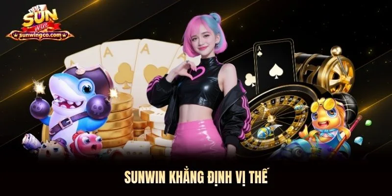 Sunwin khẳng định vị thế